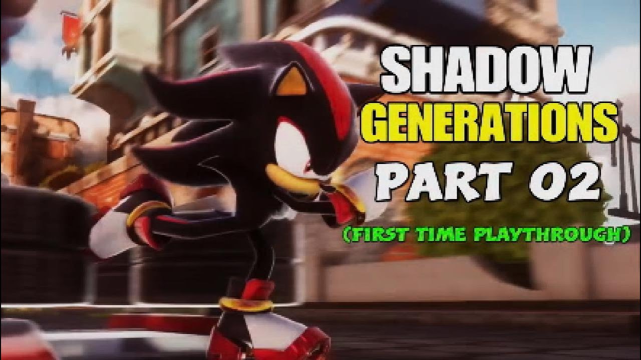 SHADOW GENERATIONS: Part 02