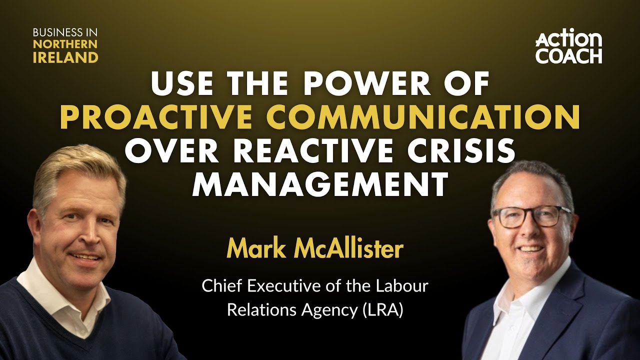 SE01E22  - USE THE POWER OF PROACTIVE COMMUNICATION | Mark McAllister | NI Business Podcast