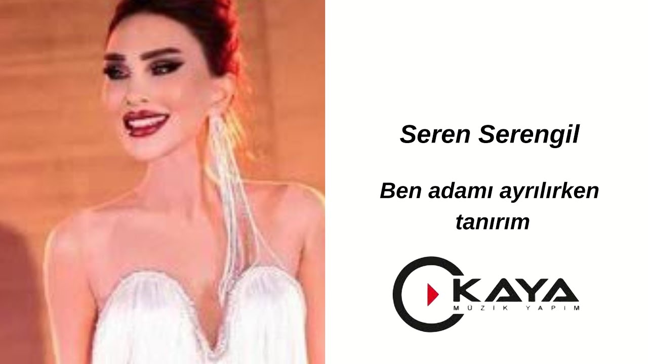 Seren Serengil - Ben Adamı Ayrılırken Tanırım