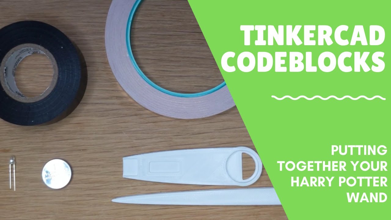 Tinkercad Codeblocks Tutorial - Putting together your Harry Potter LED wand