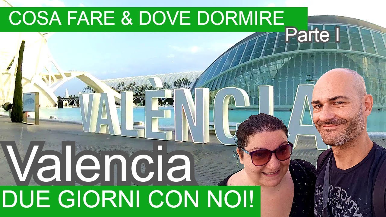 DUE GIORNI A VALENCIA - Dove Alloggiare, Cosa Fare, Cosa Vedere - VLOG DI VIAGGIO ITA - Part I