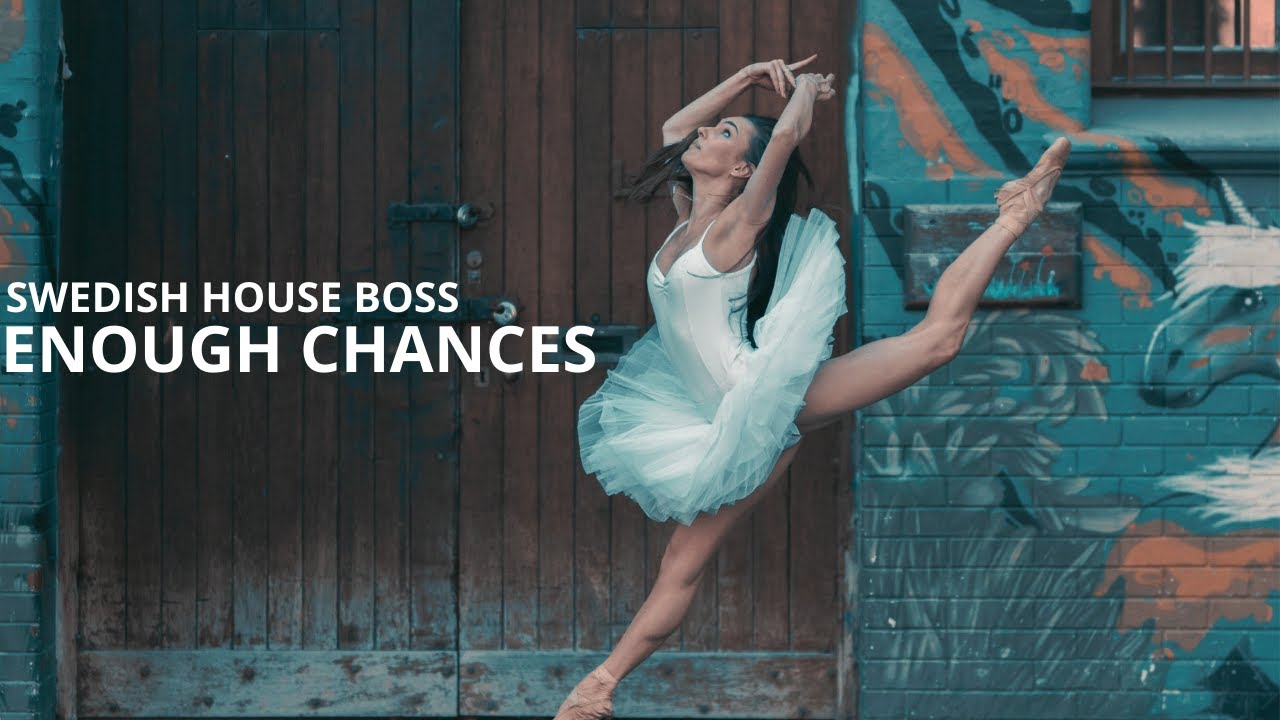 SWEDISH HOUSE BOSS - ENOUGH CHANCES