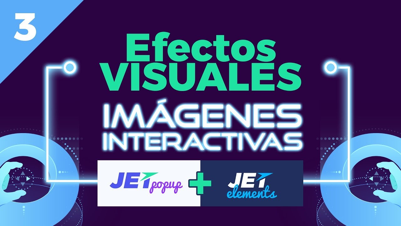 EFECTOS Visuales con ELEMENTOR #3 - Imágenes INTERACTIVAS - Jet Elements + Jet Popup