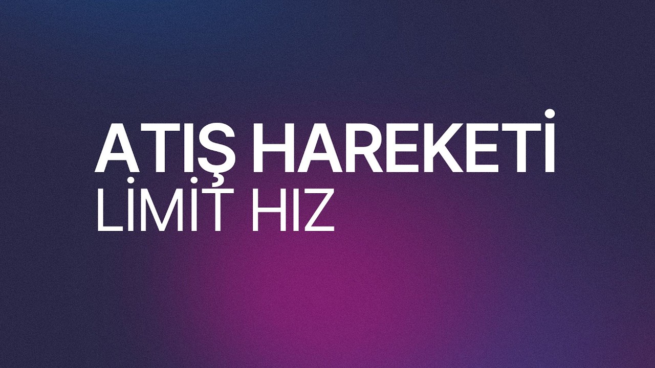 HAVA ORTAMINDA DÜŞEY DÜZLEMDE HAREKET (LİMİT HIZ)