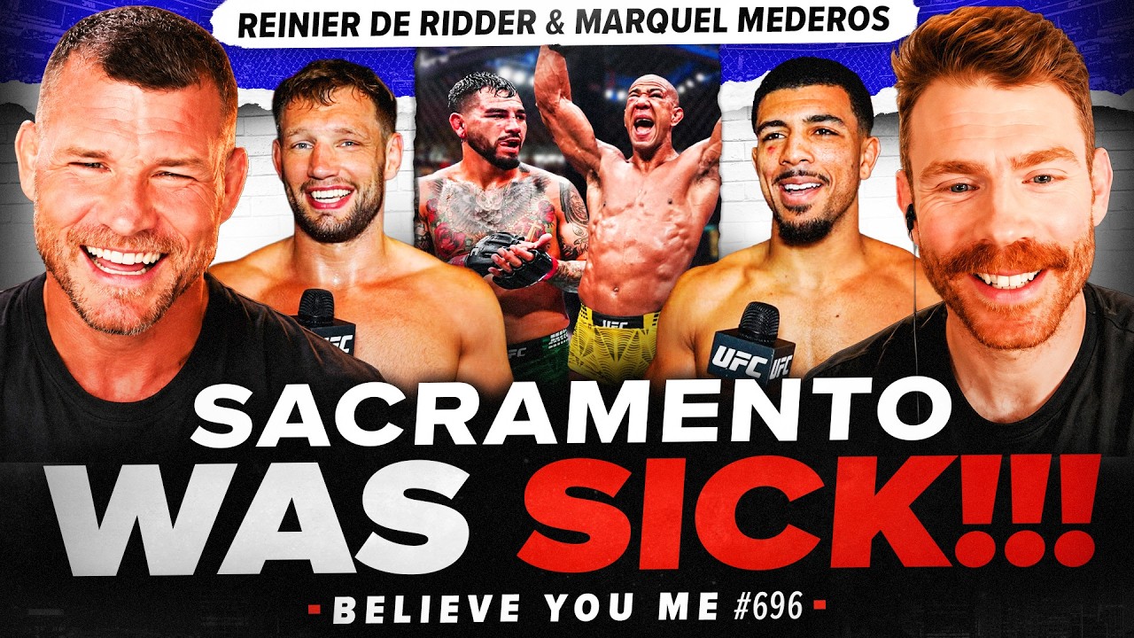 BELIEVE YOU ME Podcast: 696: UFC Sacramento Was Sick! Ft. Reinier de Ridder & MarQuel Mederos