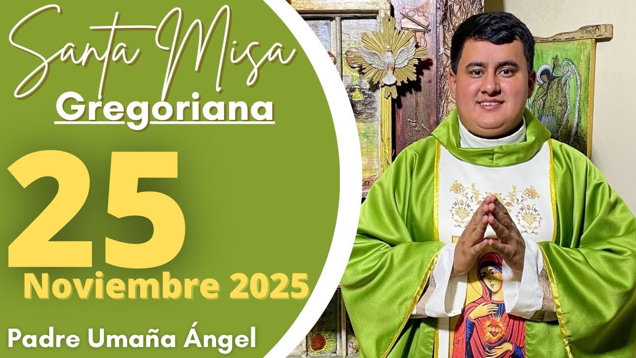 SANTA MISA DE HOY | Con el Padre Uma&ntilde;a &Aacute;ngel / 25 de Noviembre 