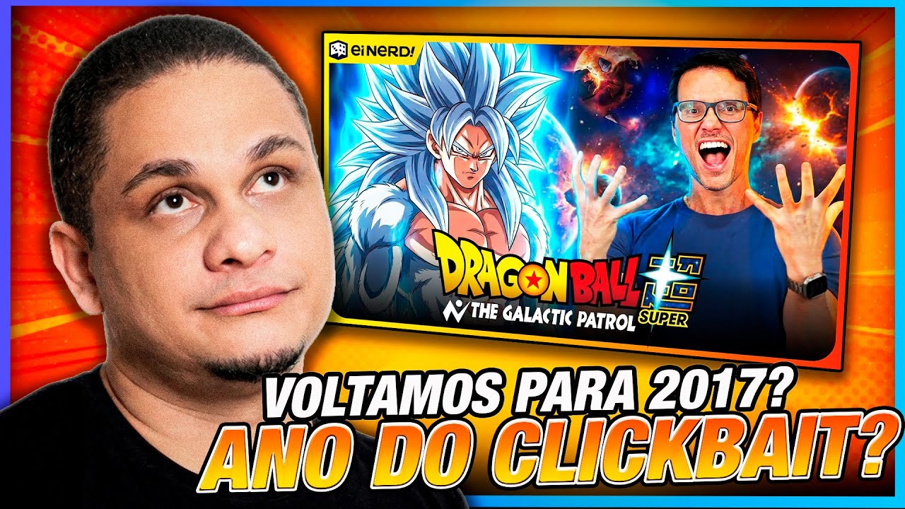A ERA DO CLICKBAIT DE DRAGON BALL VOLTOU? React @Ei Nerd
