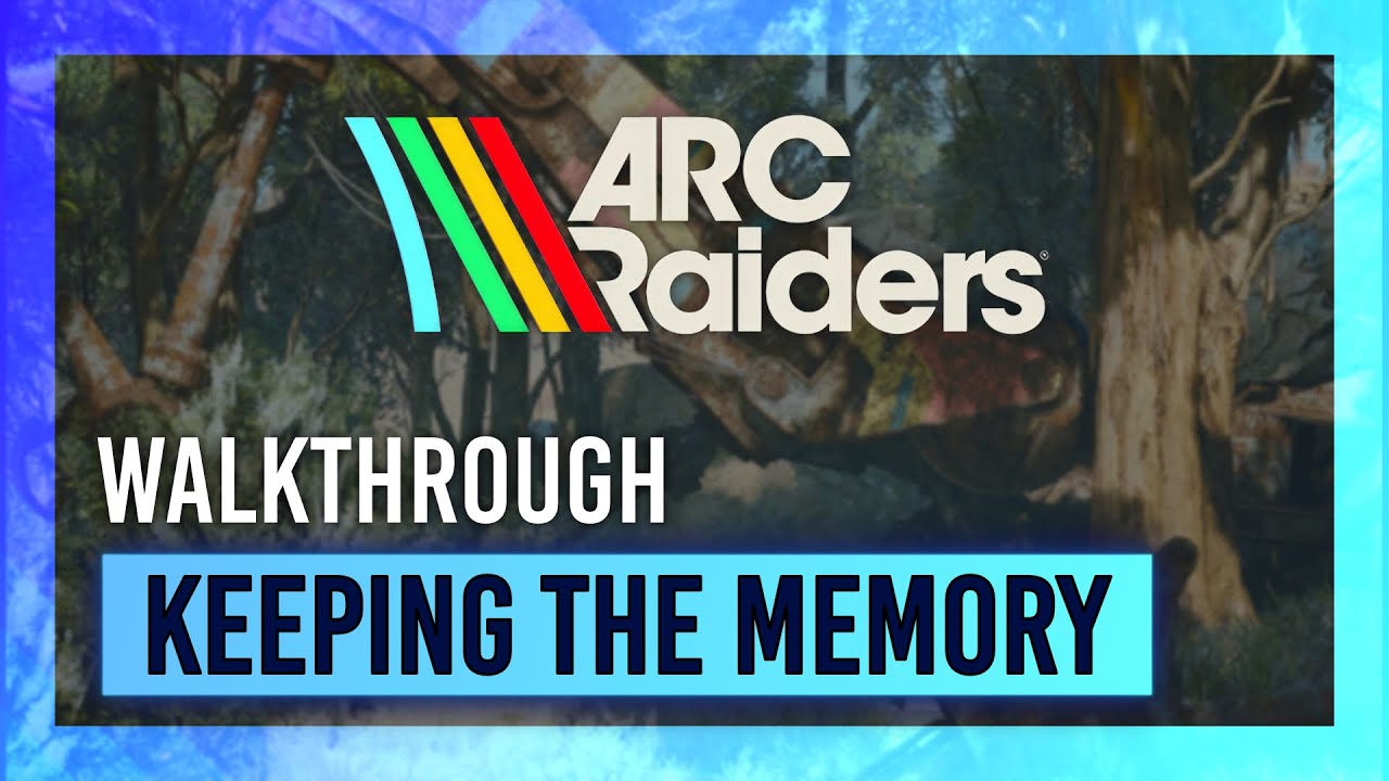 Сохраняя память | Руководство по заданию/Прохождение | ARC Raiders