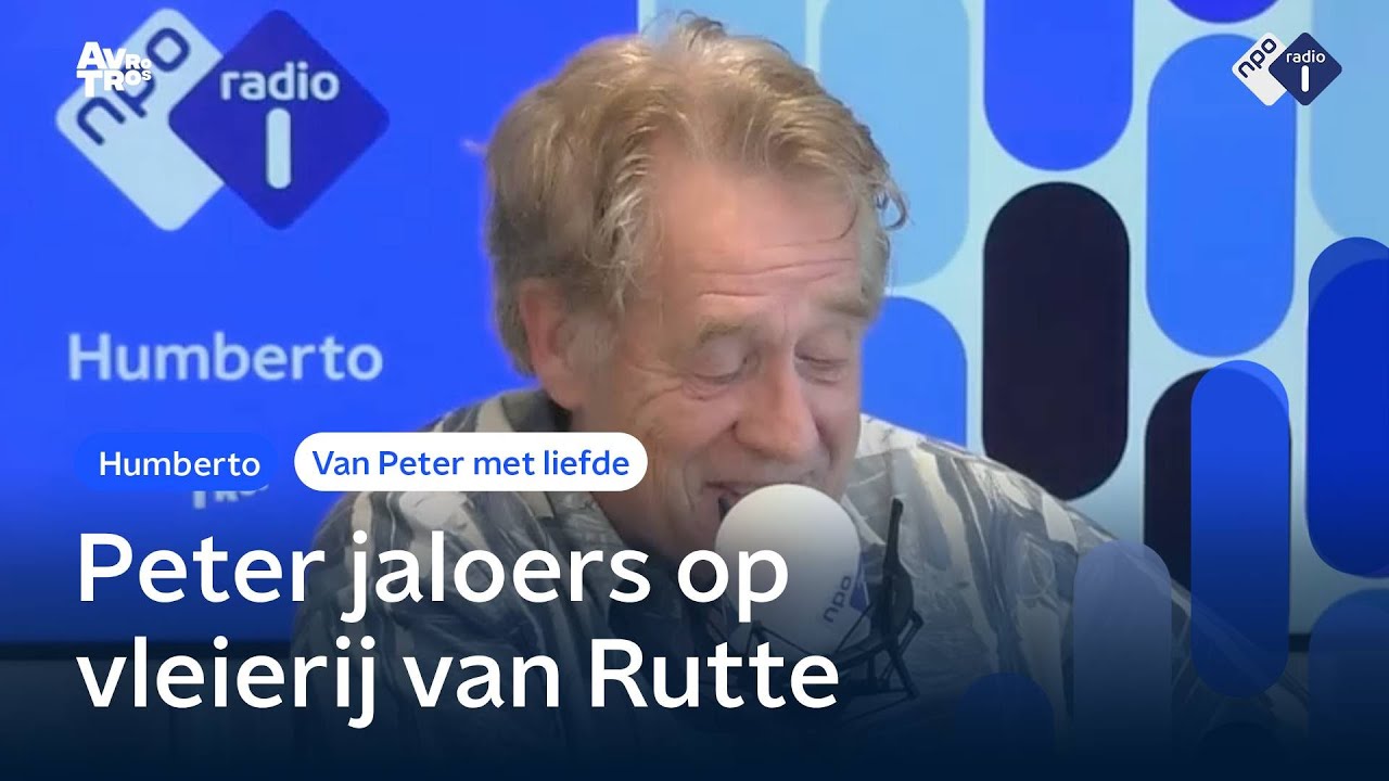 Peter jaloers op vleierij van Mark Rutte | NPO Radio 1