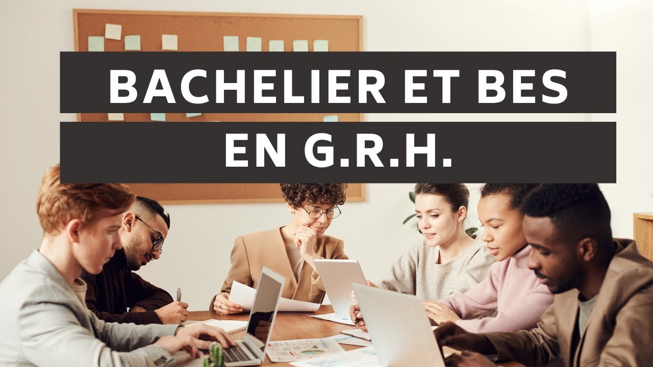 Présentation du Bachelier en GRH et du BES de conseiller en administration et gestion du personnel