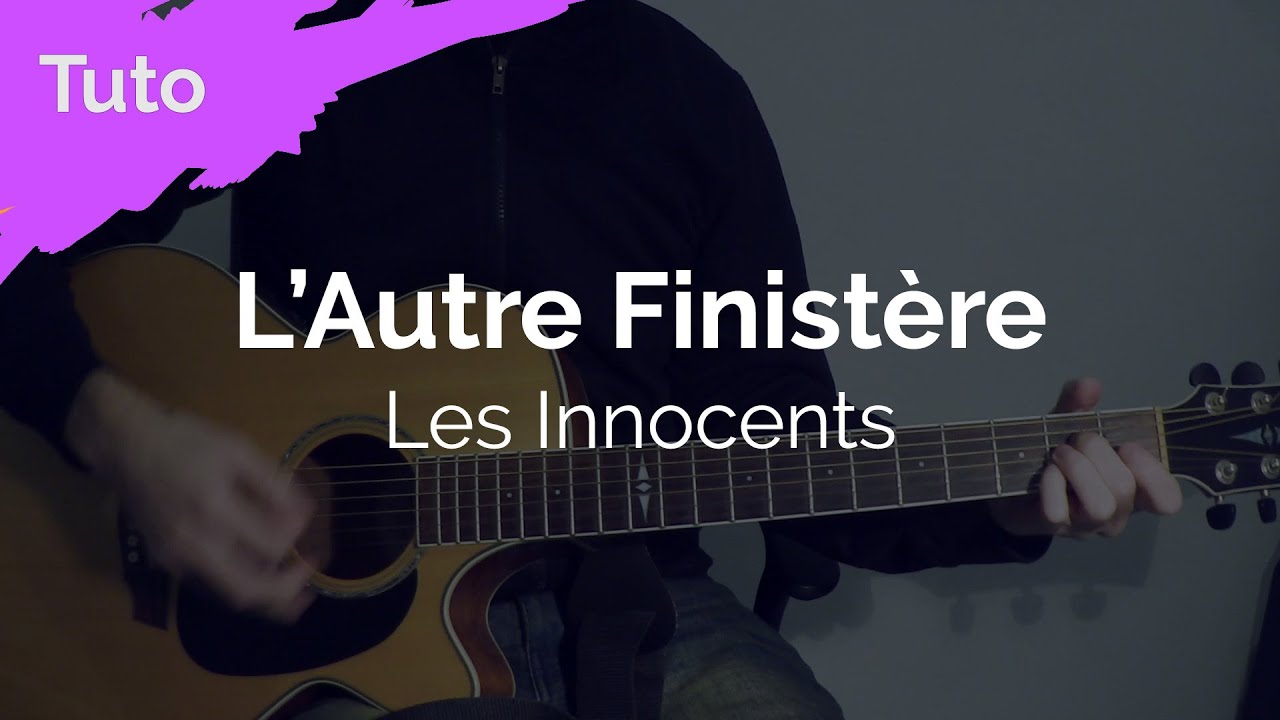 L'Autre Finistère - Les Innocents - Tuto Guitare