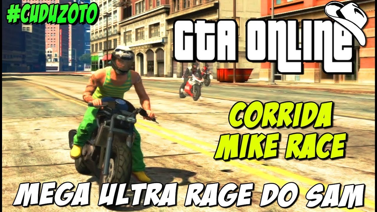 GTA Online - Corrida Mike Race e Mega Ultra Rage do Sam !