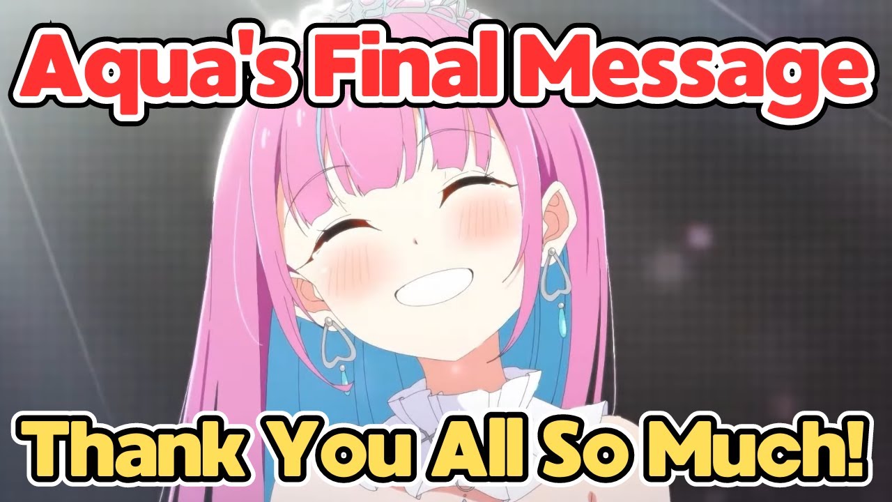 [Minato Aqua]Aqua’s Final Message to the Viewers[Hololive/EngSub/JpSub]
