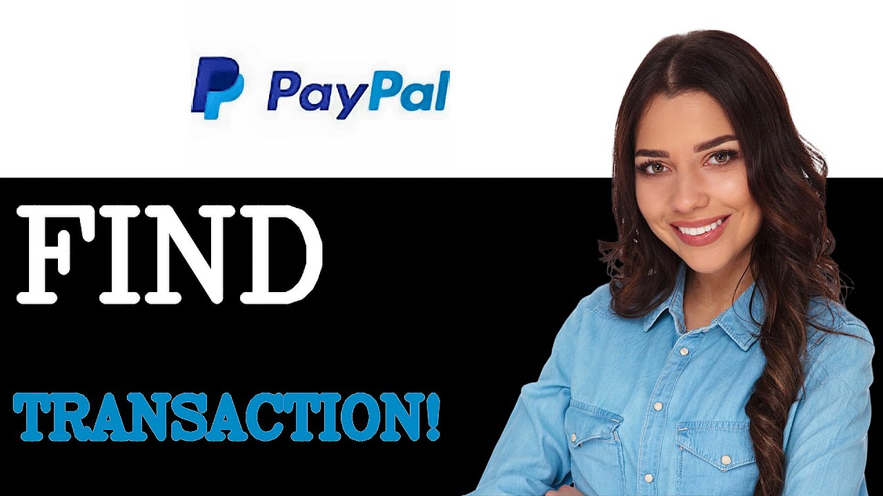 How To Find Your Paypal Transaction Id | How Do I Search My Paypal Transaction Id (2025)