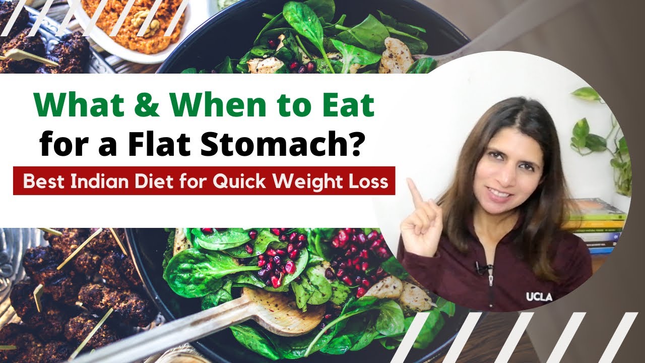What & When to Eat For Flat Belly | Indian Diet & Meal Plan for Weight Loss | No More Gas Bloating