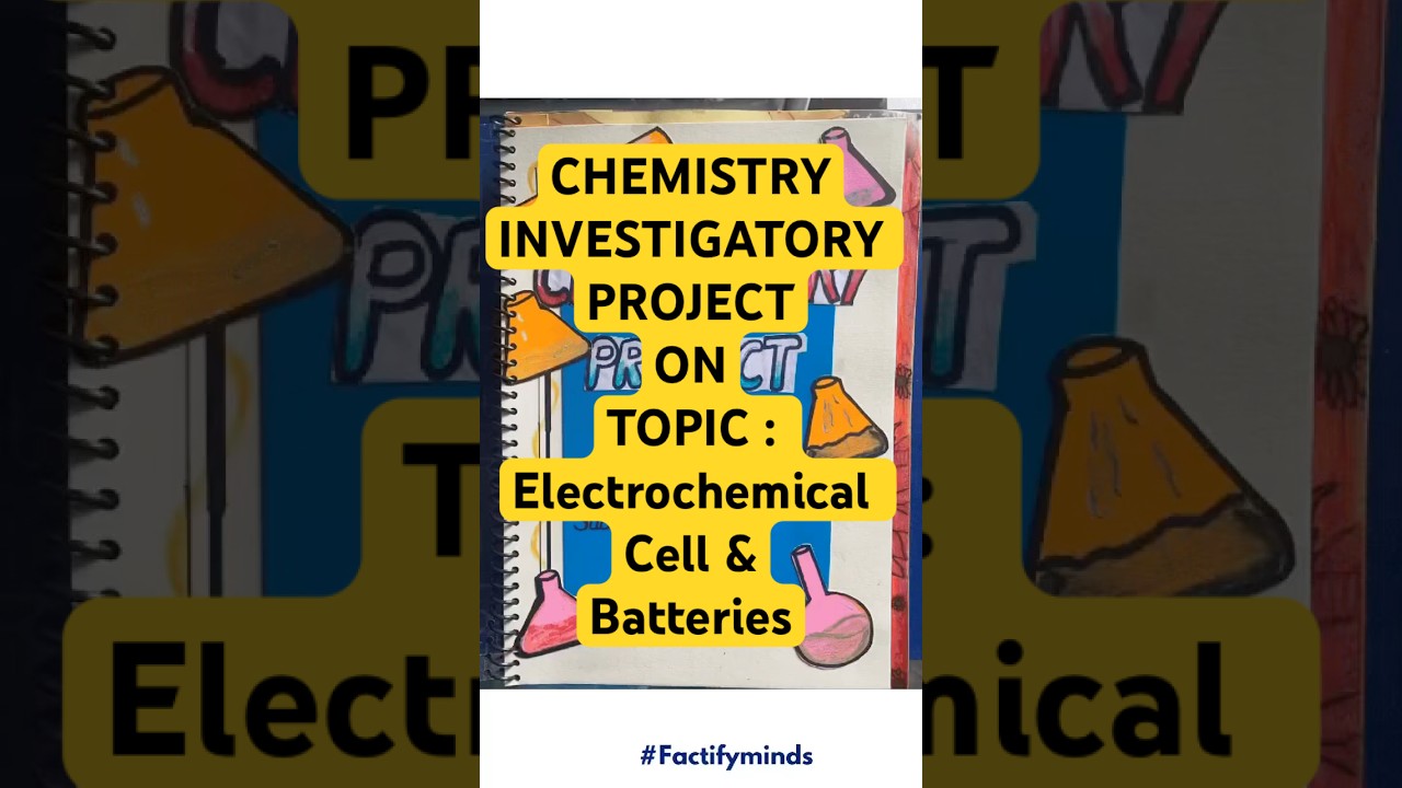 Chemistry investigatory project file on ELECTROCHEMICAL CELL || #electrochemistry #chemistryproject