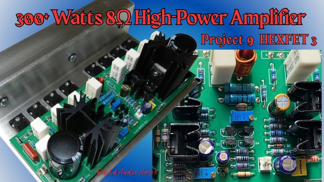 Project9 HEXFET3: A 315.35 Wrms 8Ω Fully Discrete IRFP240/IRFP9240 Power Amplifier  Project.