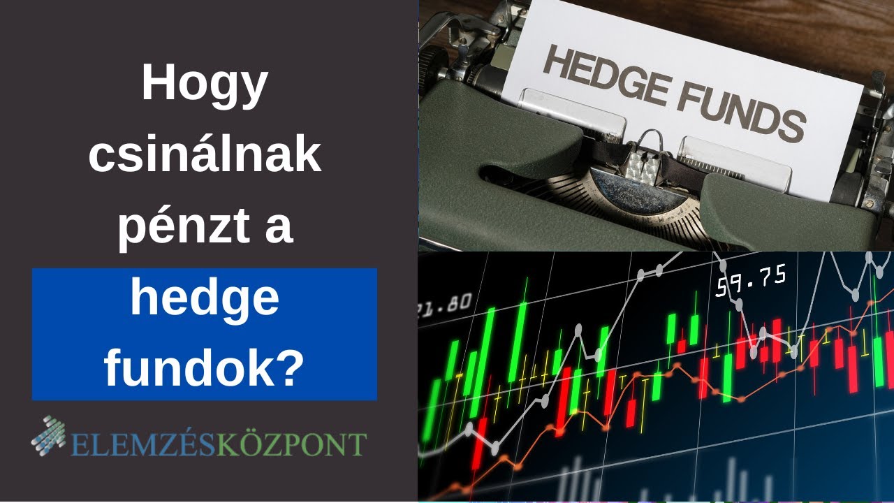 Hogy csinálnak pénzt a hedge fundok?