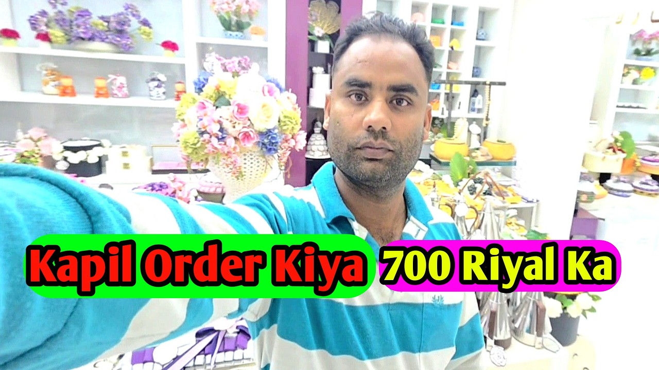 Kapil Order Kiya 700 Riyal Ka Sameem Vlog Bhulplendar Vlog