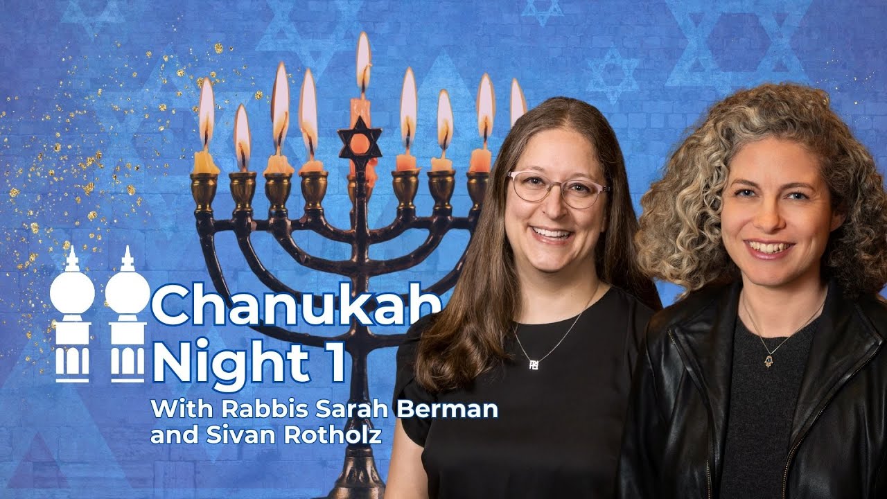 First Night of Chanukah: Candle Lighting With Rabbis Sarah Berman and Sivan Rotholz
