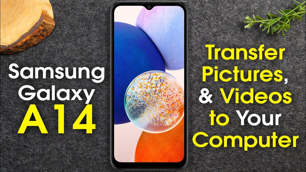 Samsung Galaxy A14 How to Transfer Pictures and Videos to Your Computer