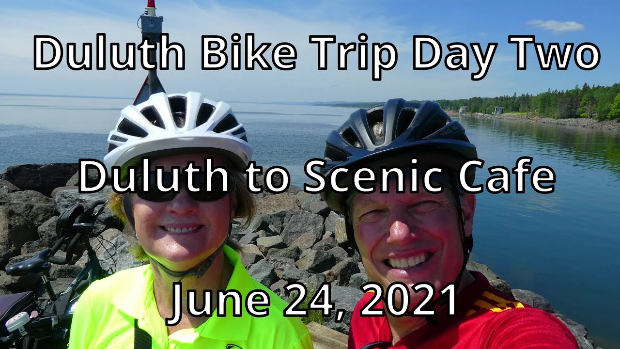 Duluth Bike Trip Day Two, Duluth (Canal Park) to Scenic Cafe  June 24, 2021
