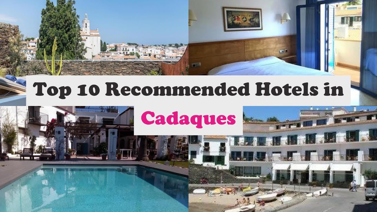 Top 10 Recommended Hotels In Cadaques | Best Hotels In Cadaques