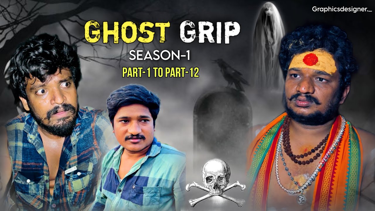 GHOST GRIP // Season_1 // PART_1 to PART_12 🤩#ramanarock #srikakulam