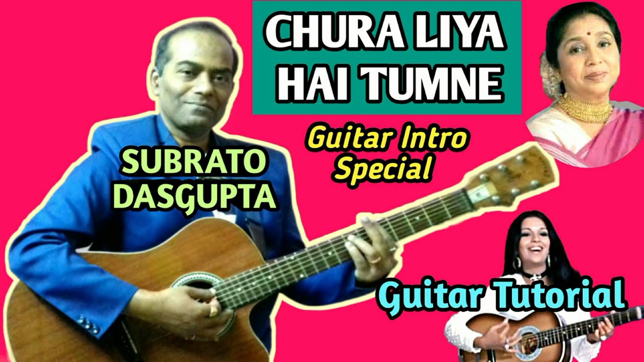 CHURA LIYA HAI TUMNE - Guitar Intro Special - Guitar Tutorial - SUBRATO DASGUPTA