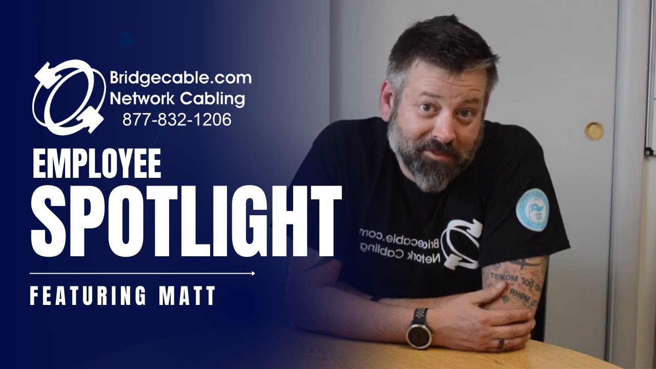 Matt Employee Spotlight - Lead Network Cabling Tech with BridgeCable.com | Best Data Installation