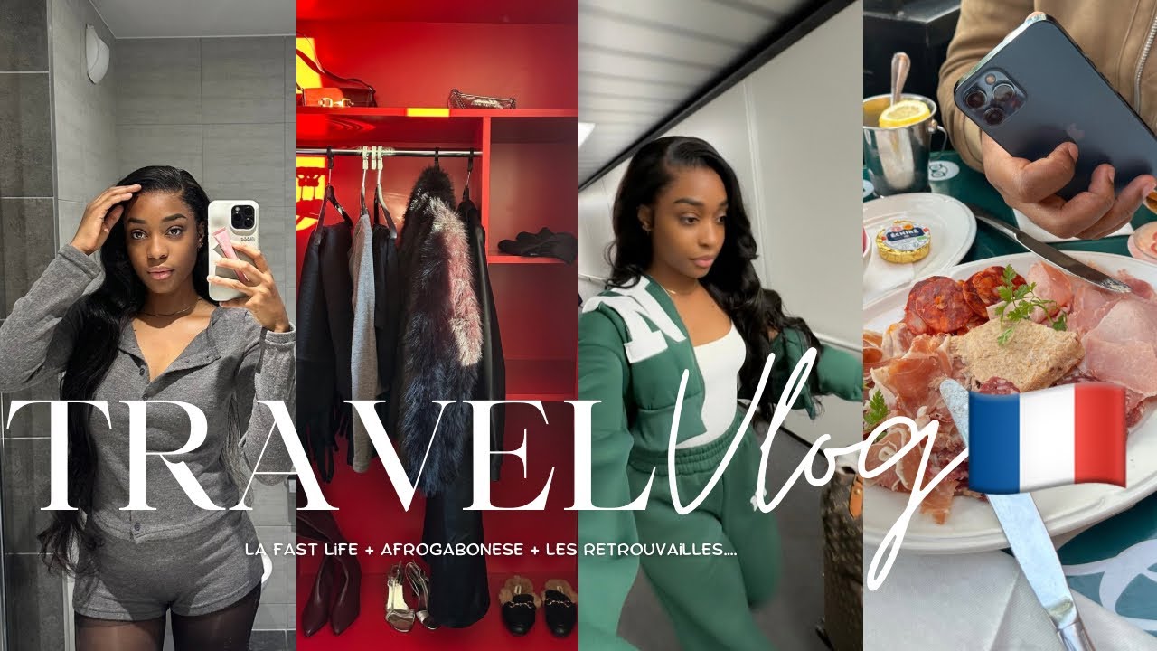 TRAVEL VLOG FRANCE PARTIE 1 : LA FAST LIFE A PARIS  + AFROGABONESE FESTIVAL + LES RETROUVAILLES
