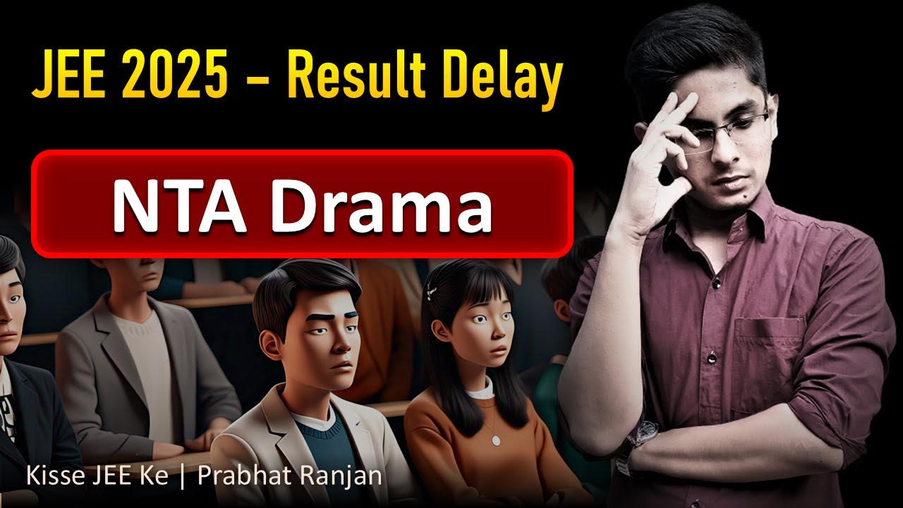 JEE Main 2025 S2 Result DELAYED 😤 | NTA&rsquo;s Last Minute Drama! 🎭📢