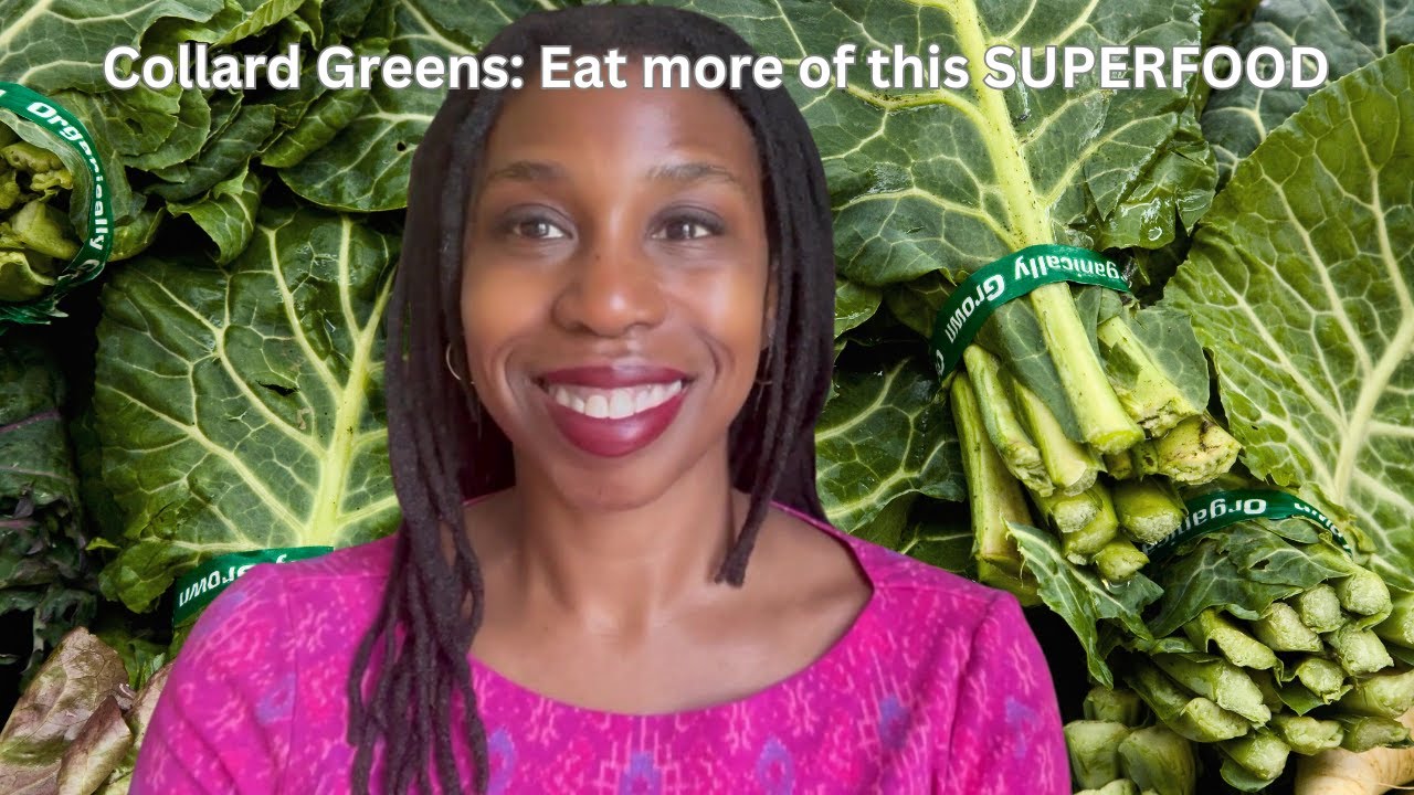 Collard Greens: Anti-cancer, Anti-inflammatory, Immune-boosting SUPERFOOD