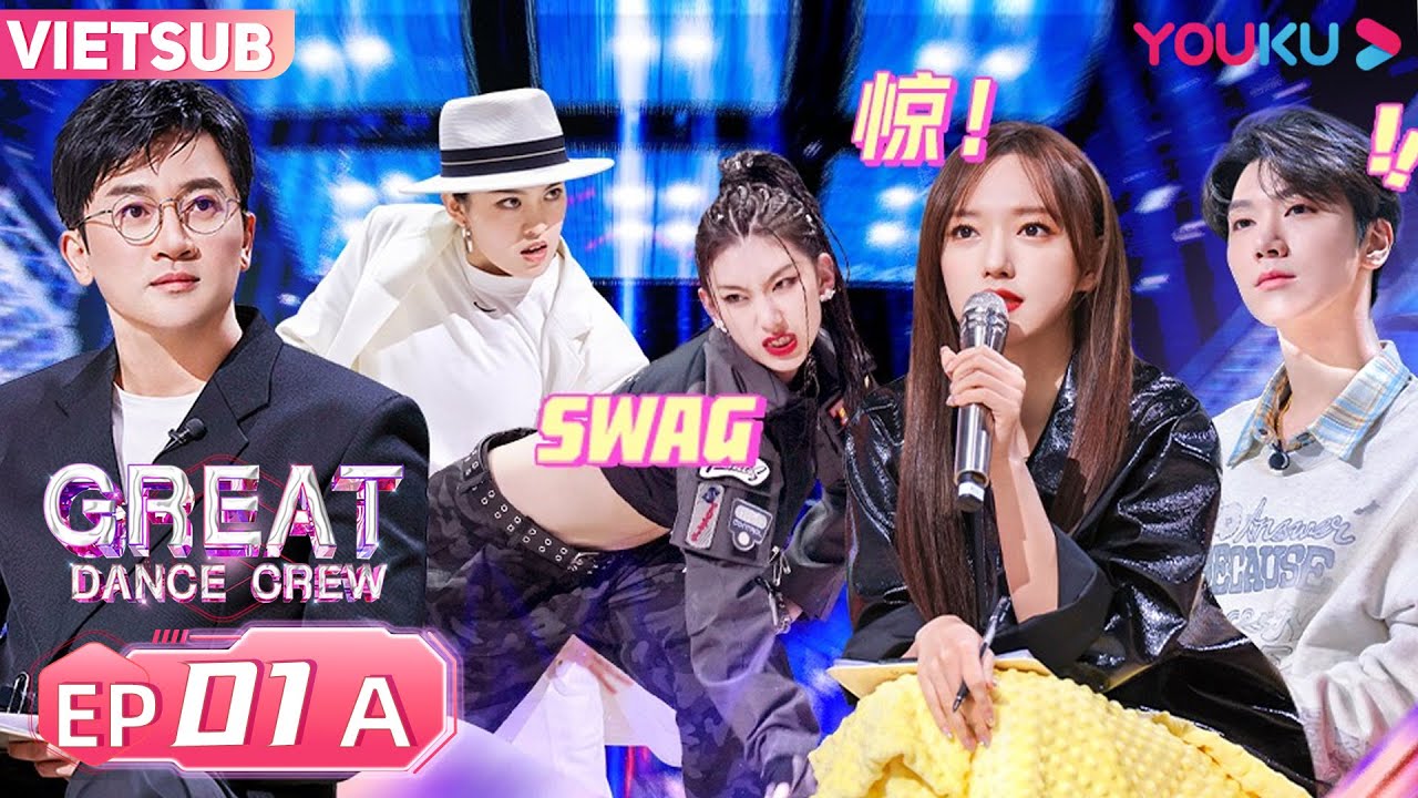 [VIETSUB] Great Dance Crew | Tập 1A | Tô Hữu Bằng/Vương Phi Phi/Trình Tiêu/WayV TEN/Santa | YOUKU