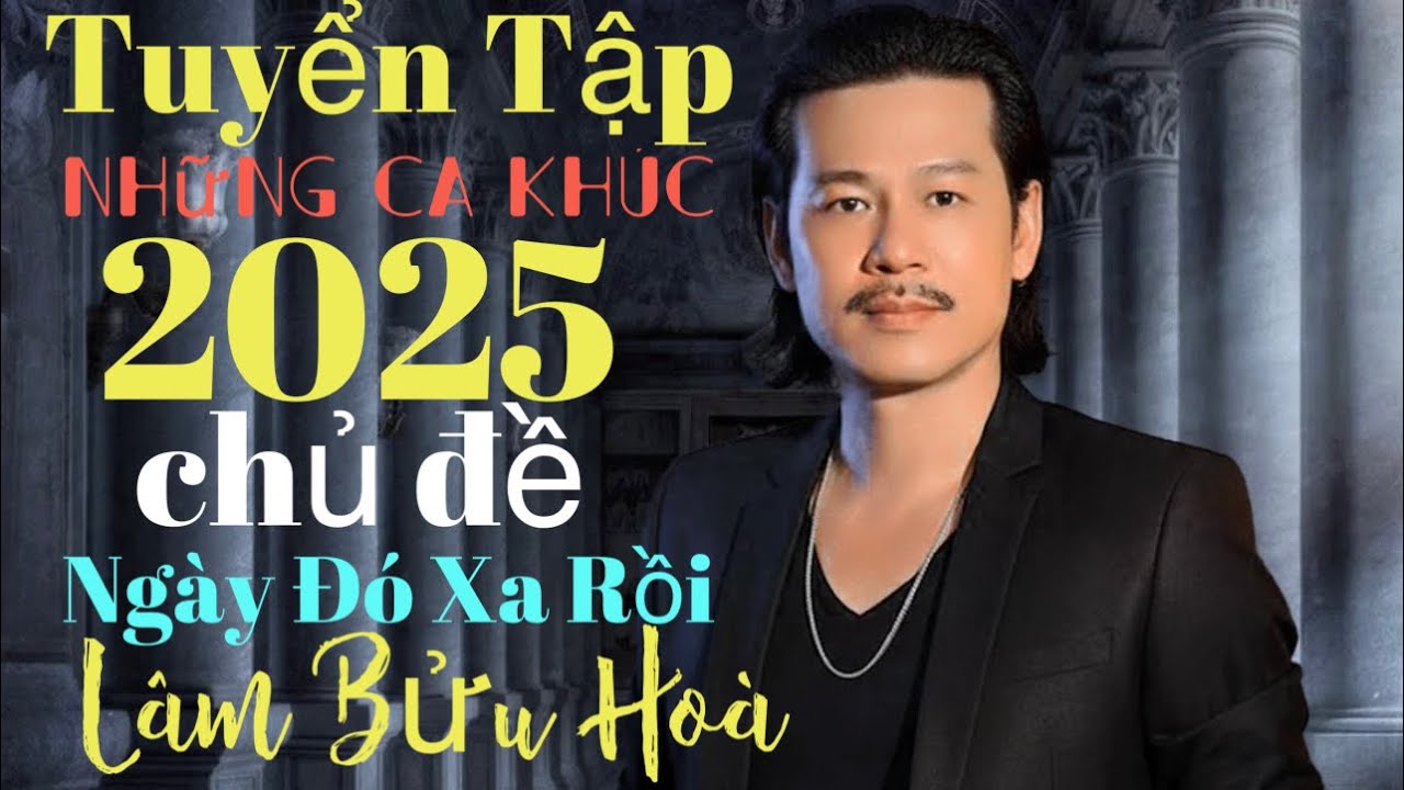 Tuyền Tập những ca khúc | 2025 | Lâm Bửu Hoà | 