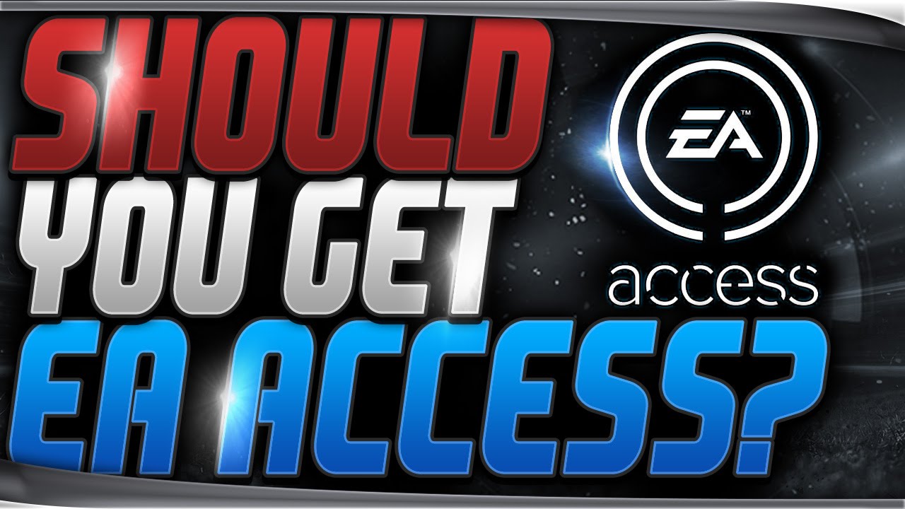 SHOULD YOU GET EA ACCESS? | @EAACCESS | GET FREE EA GAMES!