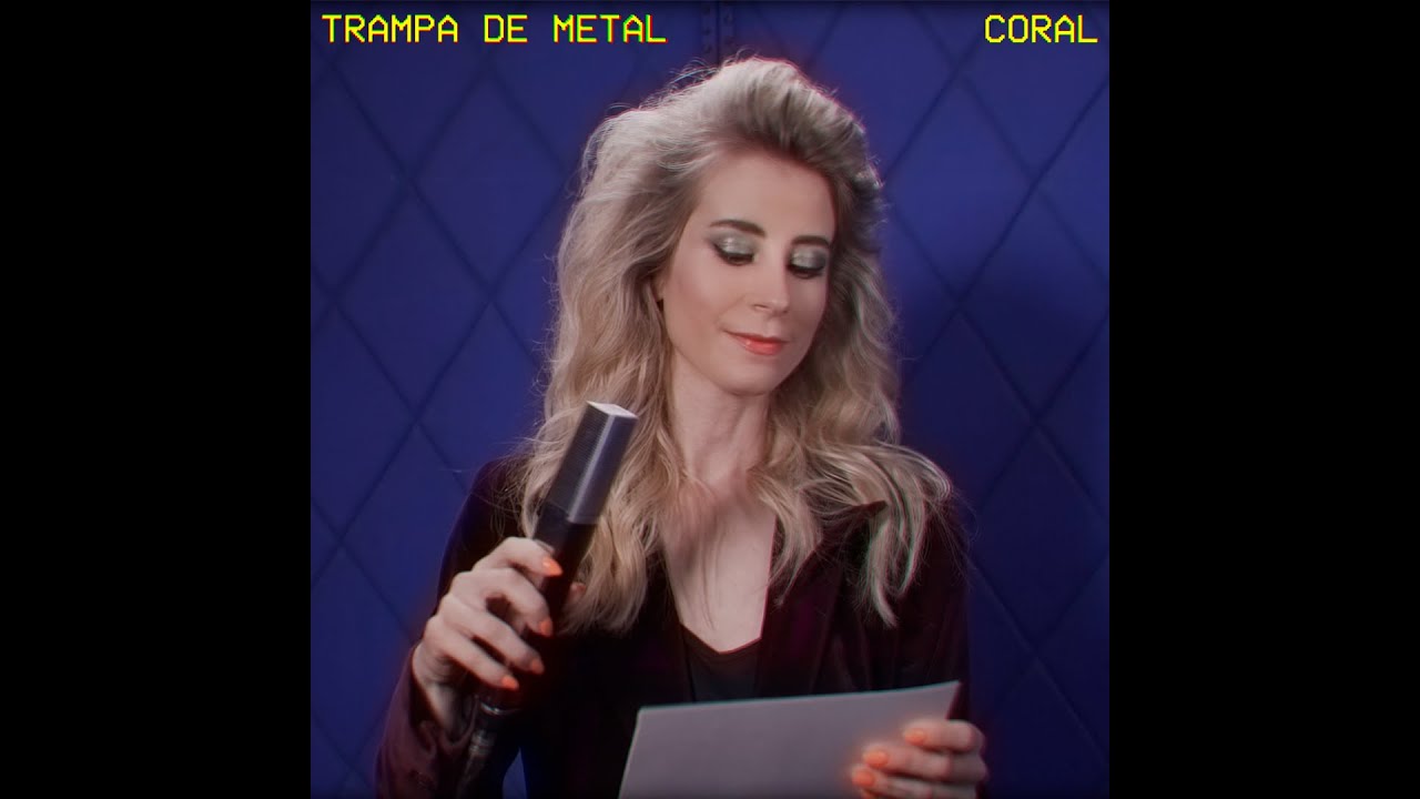TRAMPA DE METAL (VIDEO OFICIAL) CORAL