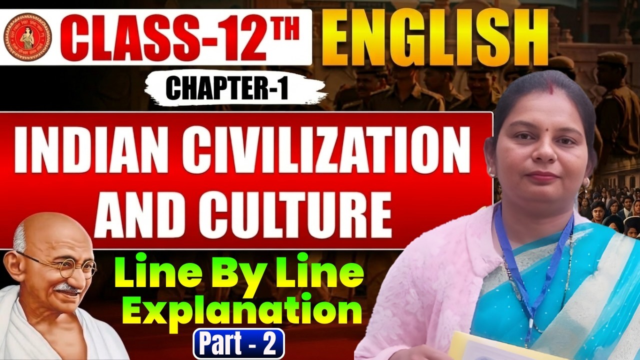 Indian Civilization and Culture Class 12 English | Line by Line Explanation | अब रटना नहीं पड़ेगा !