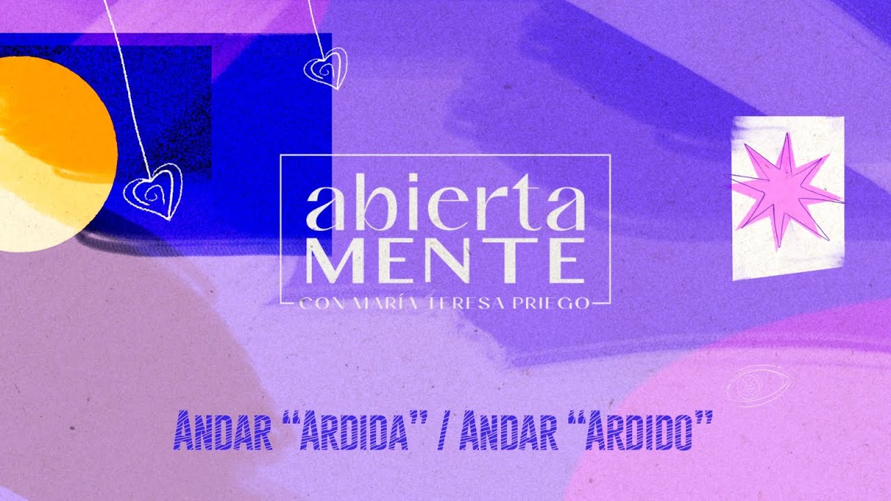 AbiertaMENTE | Andar “Ardida”/Andar “Ardido”