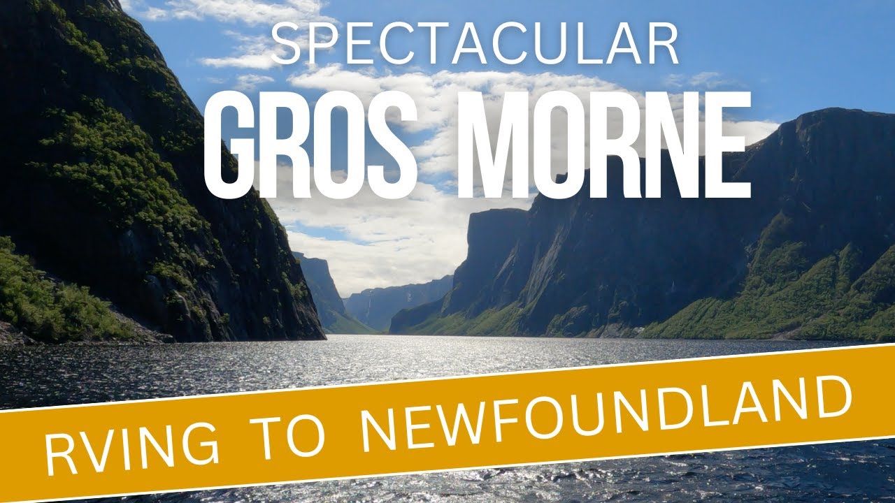 RVing to Newfoundland Ep. 3 - SPECTACULAR Gros Morne National Park! Western Brook Pond! Tablelands!