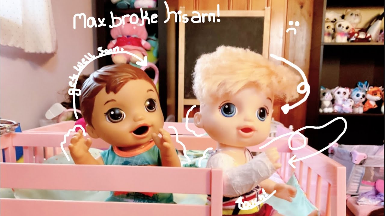 Baby Alive : Max Broke His Arm ! 🩺🩻🤕