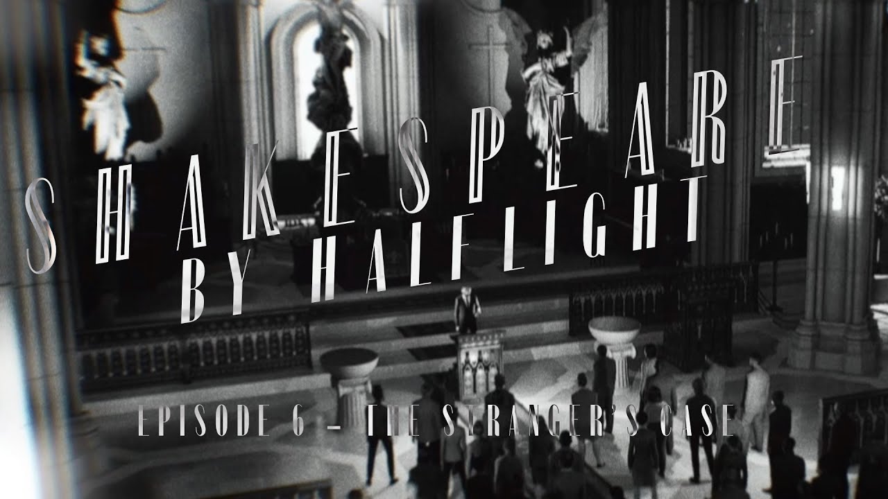 The Stranger's Case - Shakespeare by Half-light Ep6 #shakespeare