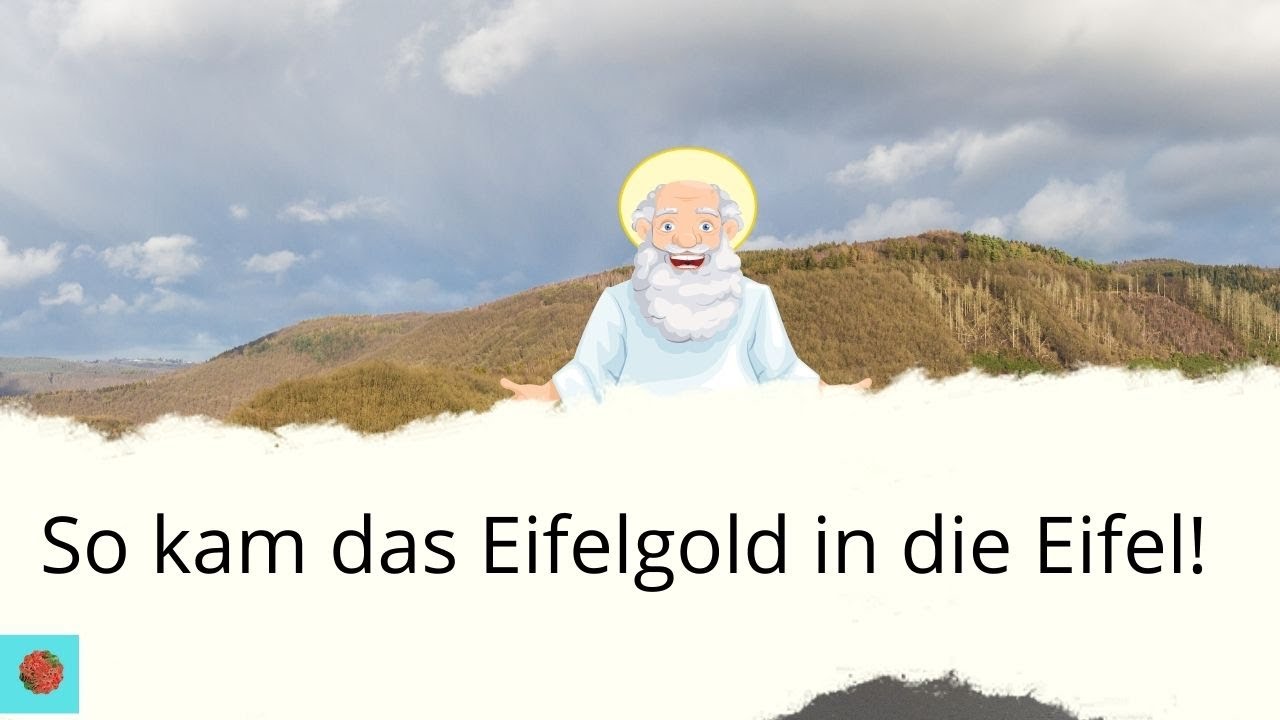 Eifelgold  wie es in die Eifel kam! Was ist Eifelgold? Die Legende beschreibt, warum der liebe Gott