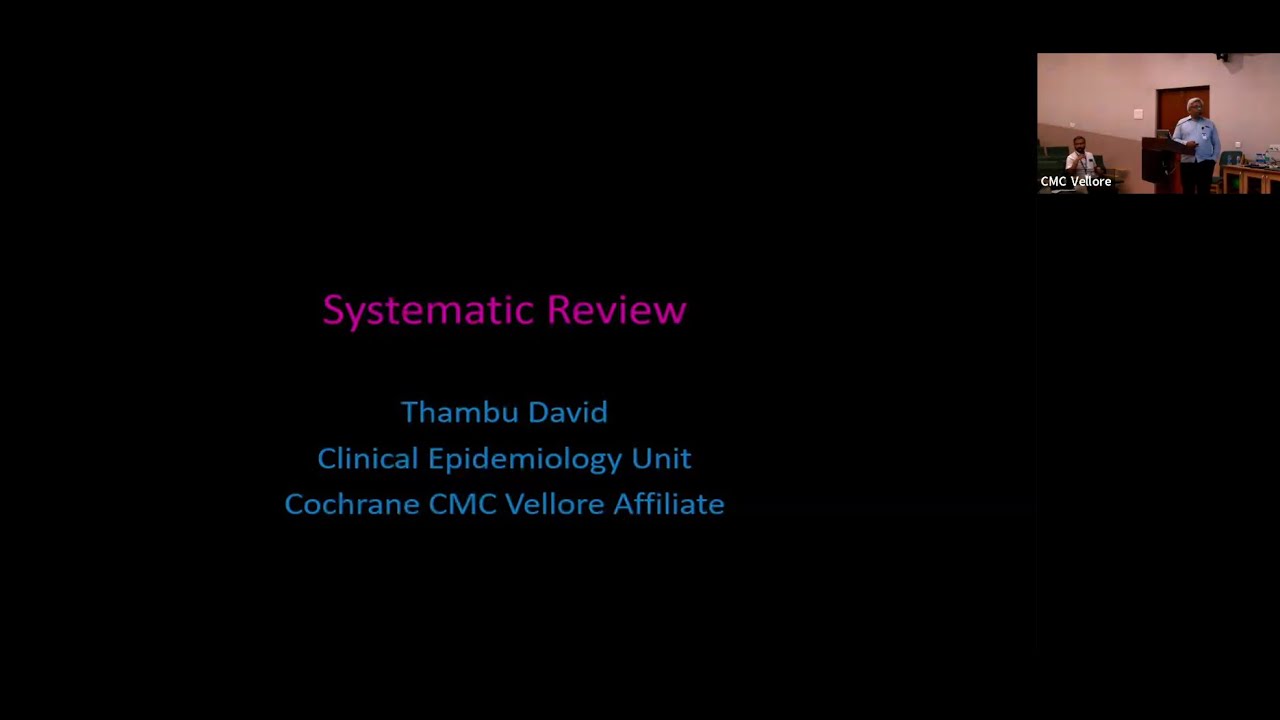 Day 4 (V) - Systematic Review and Meta Analysis  _ Prof. Thambu David