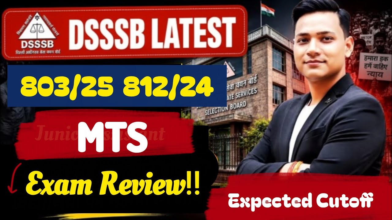 DSSSB MTS 803/25 Exam Review 🔴 DSSSB MTS 812/24 Cut Off 🔥 DSSSB MTS Expected Cut Off 2025