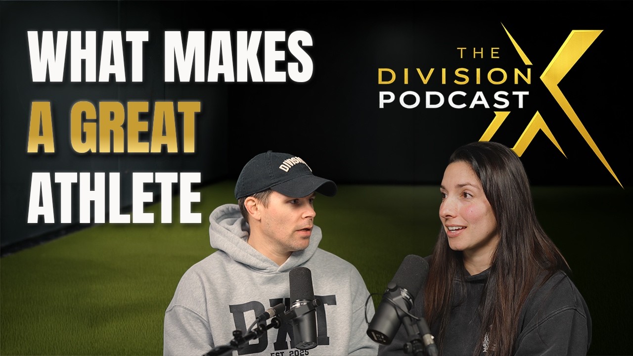 What Actually Makes a Great Athlete? | The Division X Podcast Ep. 1