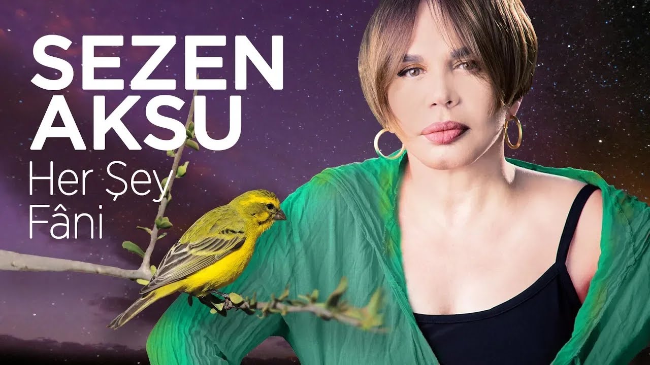 Sezen Aksu - Her Şey Fâni
