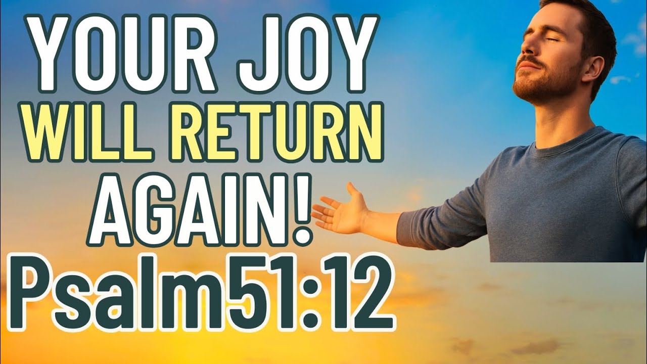 God Will Restore Joy in Your Life – Psalm 51:12 | A Powerful Message of Hope and Restoration