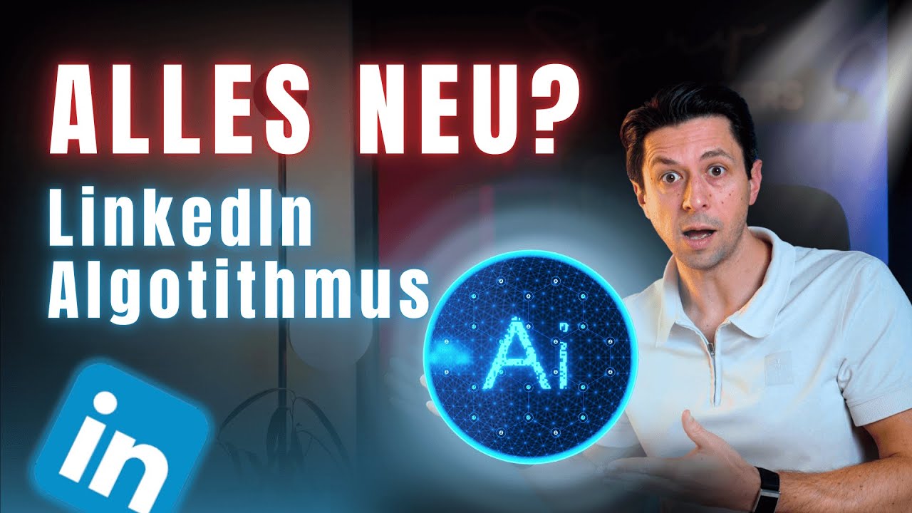 5 Neuerungen im LinkedIn Algorithmus - Das musst du jetzt wissen