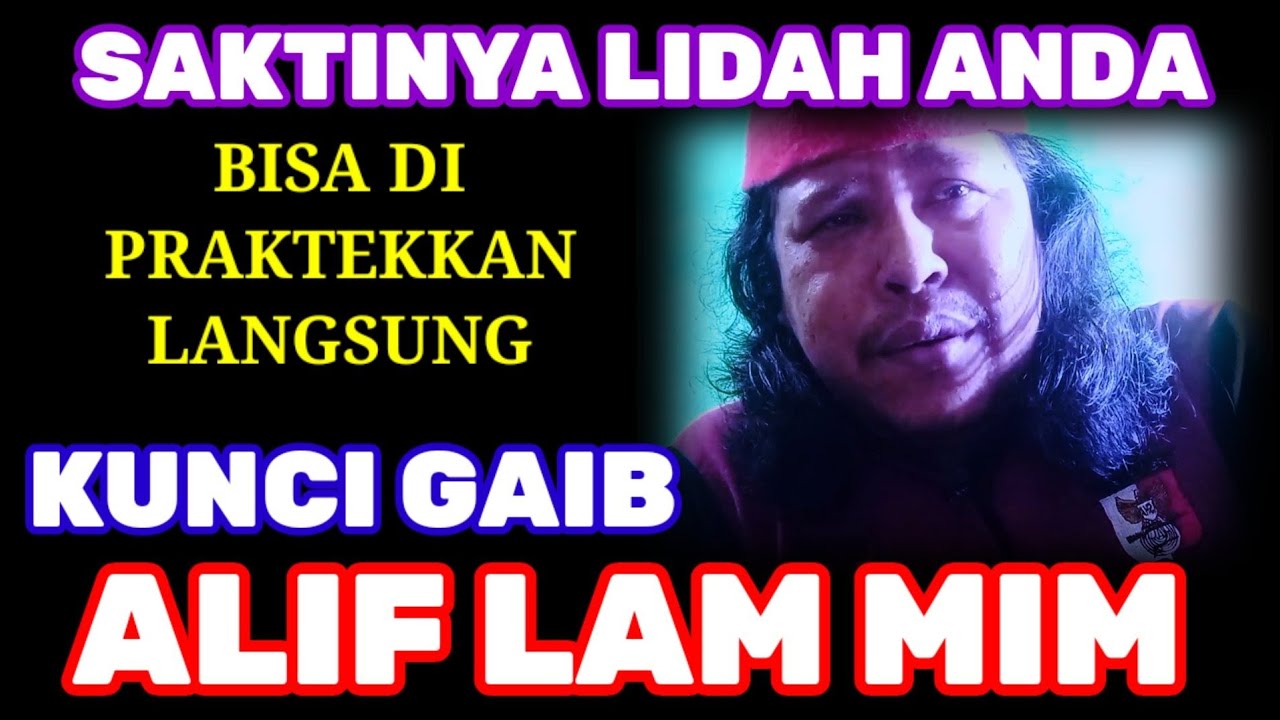 ILMU LIDAH ALIF LAM MIM,SIAPAPUN DENGAN MUDAH DI TAKLUKKAN DAN RIBUAN KHASIAT LAINNYA.